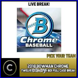 2018 Bowman Chrome Baseball 12 Box (full Case) Break #a1039 Pick Your Team